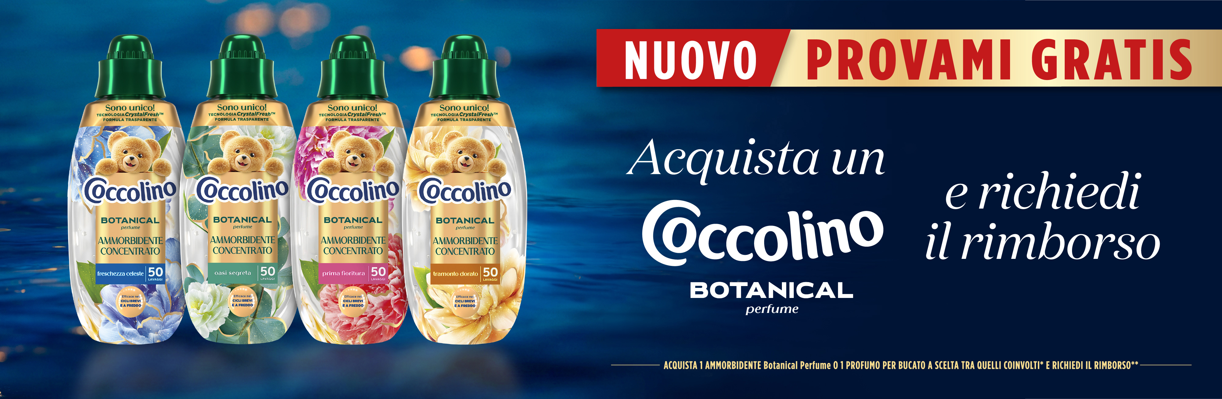 Nuovo provami gratis. Acquista un coccolina Botanical, e chiedi il rimborso. Acquista un ammorbidente Botanica Perfume o un profumo per bucato a scelta tra quelli coinvolti e chiedi il timborso.