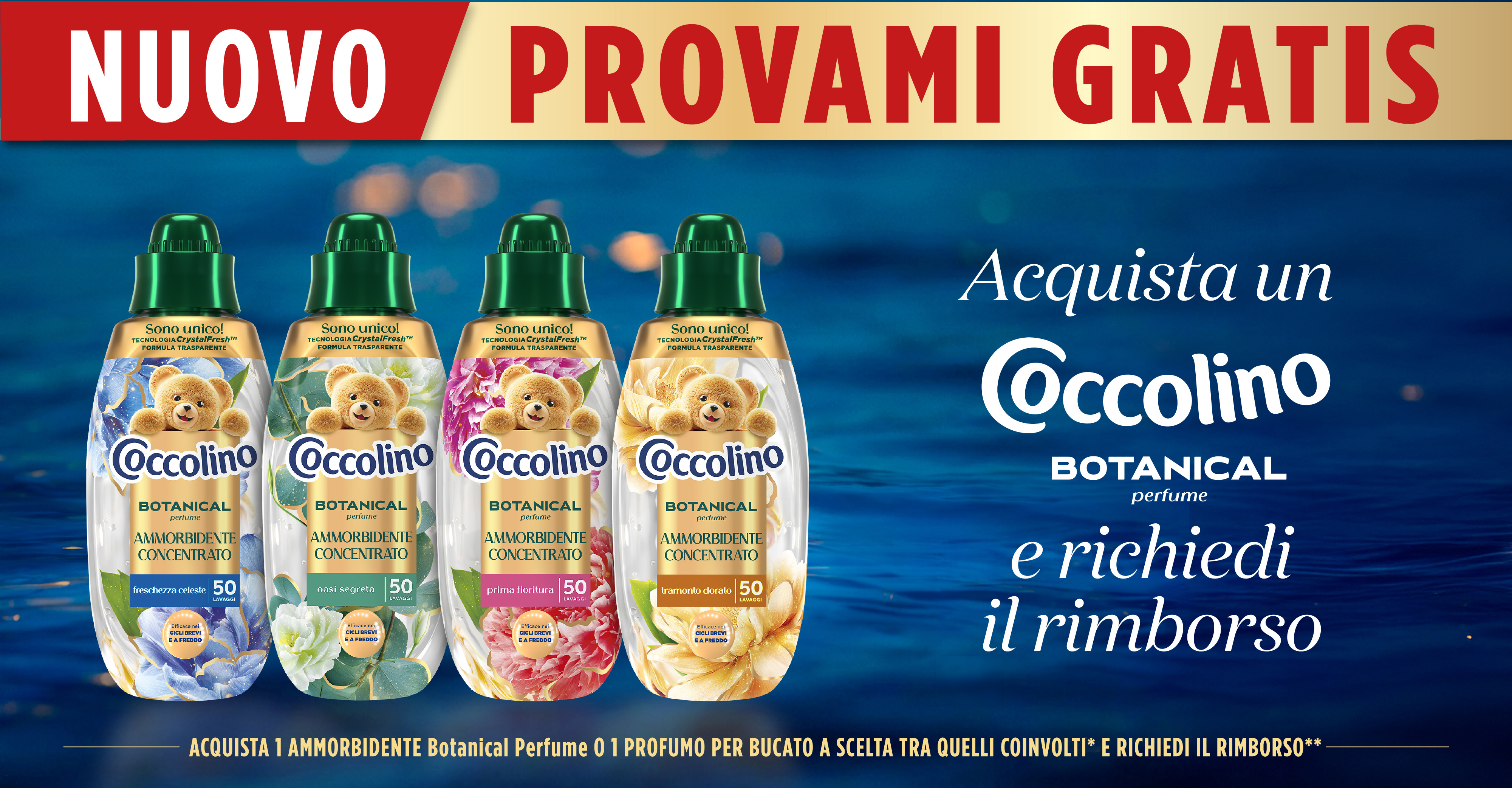 Nuovo provami gratis. Acquista un coccolina Botanical, e chiedi il rimborso. Acquista un ammorbidente Botanica Perfume o un profumo per bucato a scelta tra quelli coinvolti e chiedi il timborso.